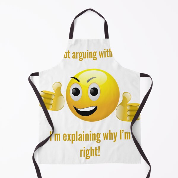Item preview, I’m not arguing with you…I’m explaining why I’m right.  designed and sold by Kidzx6.
