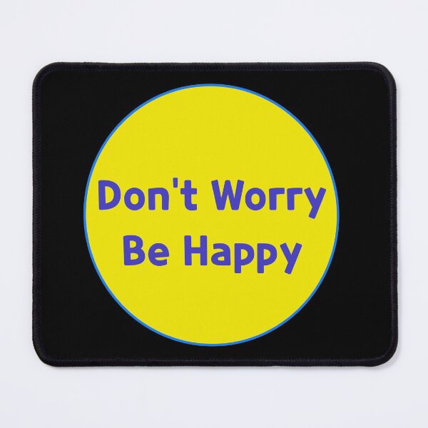 Item preview, Don't worry be happy designed and sold by MszPink.