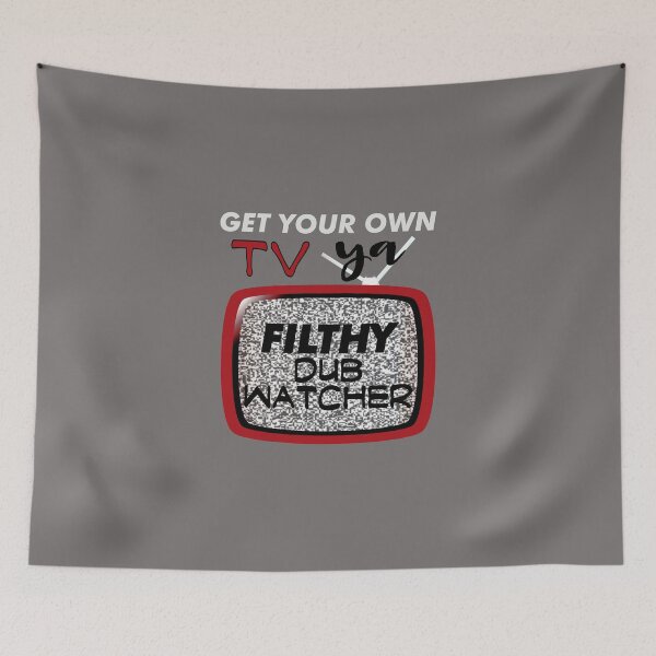 Item preview, Get Your Own TV, Ya Filthy Dub Watcher! (on Dark Grey) designed and sold by epinkb.