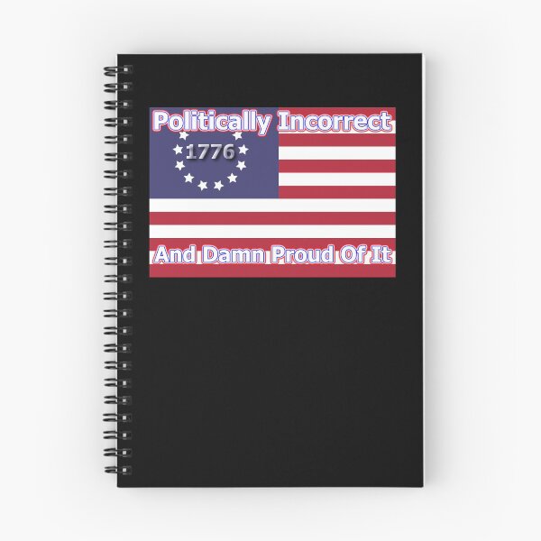 Item preview, Politically Incorrect And Damn Proud Of It designed and sold by OleKurmudgeon.