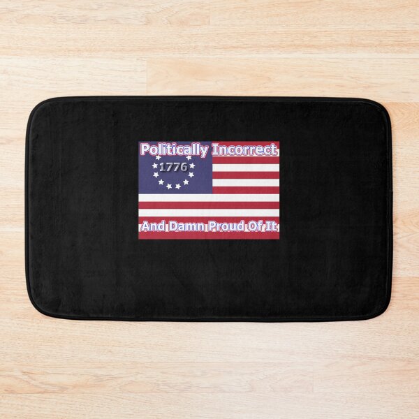 Item preview, Politically Incorrect And Damn Proud Of It designed and sold by OleKurmudgeon.