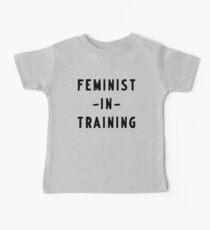 Feminist in training Baby Tee