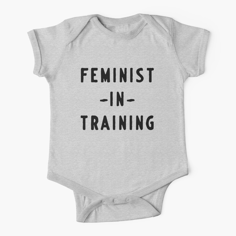 Feminist in training Baby One-Piece