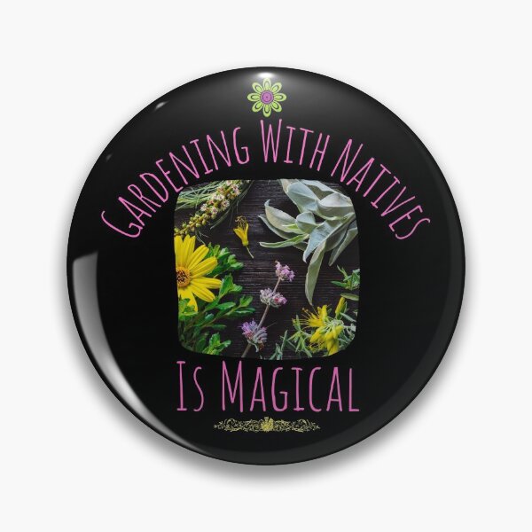 Item preview, Gardening With Natives Is Magical Design designed and sold by EarthArtDesigns.