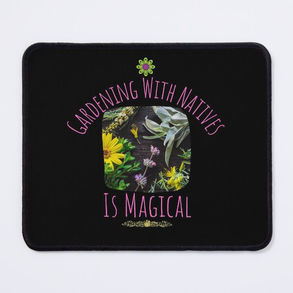 Item preview, Gardening With Natives Is Magical Design designed and sold by EarthArtDesigns.