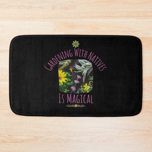 Item preview, Gardening With Natives Is Magical Design designed and sold by EarthArtDesigns.