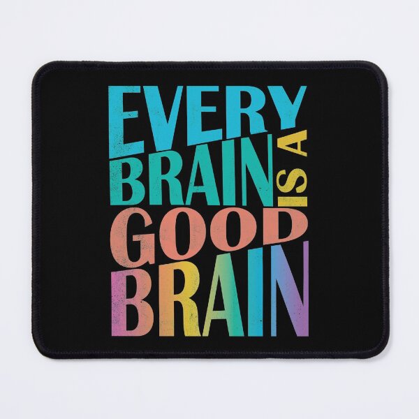 Item preview, Every Brain is a Good Brain designed and sold by TheMurphyGirl.