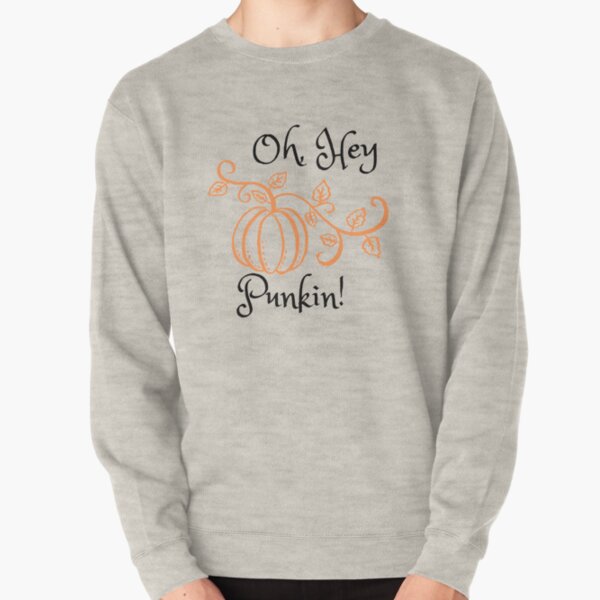 Hey on sale punkin sweatshirt