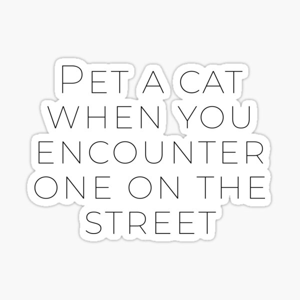 Item preview, JBP Rule 12 Pet a cat when you encounter one on the street designed and sold by Civil-Woke.