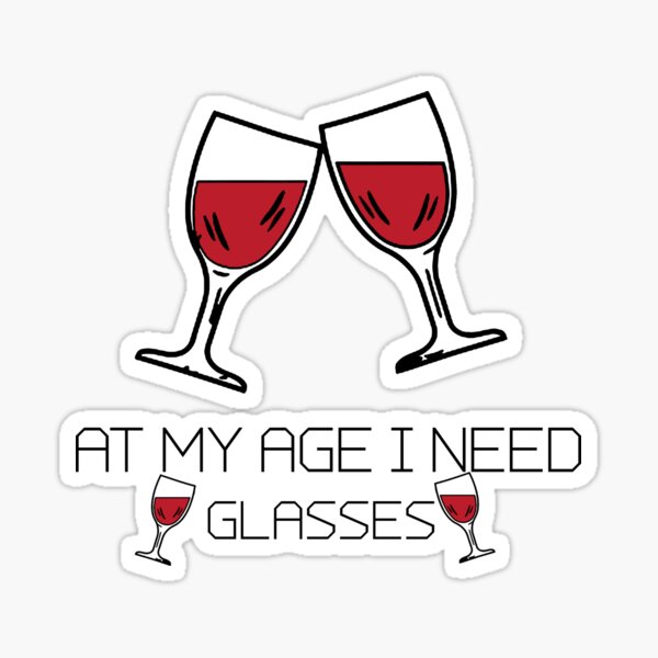 Item preview,   At My Age I Need Glasses designed and sold by iphotograph4.