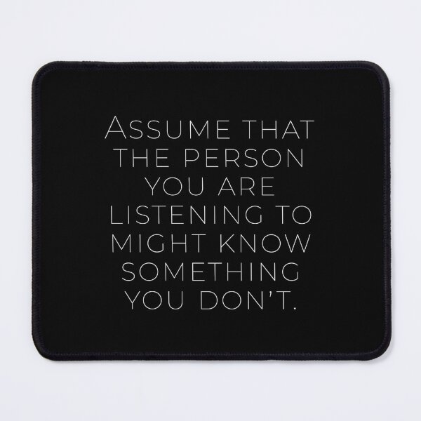Item preview, JBP Rule 09 Assume that the person you are listening to might know something you don’t designed and sold by Civil-Woke.