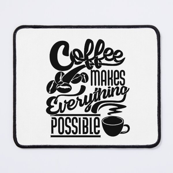 Item preview, Coffee makes everything possible, coffee slogan black letters designed and sold by coffeeapparel.