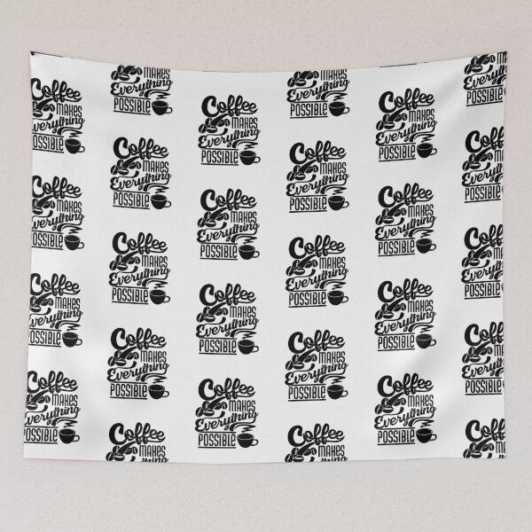 Item preview, Coffee makes everything possible, coffee slogan black letters designed and sold by coffeeapparel.
