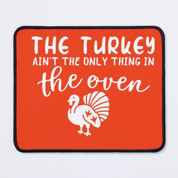 Item preview, the turkey ain't the only thing in the oven,turkey foot,funny svg designed and sold by theDlab.