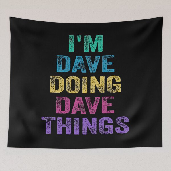 Item preview, I'm DAVE Doing DAVE  Things Funny First Name DAVE T-Shirt Funny Gift For Women designed and sold by Toumi ⭐⭐⭐⭐⭐.