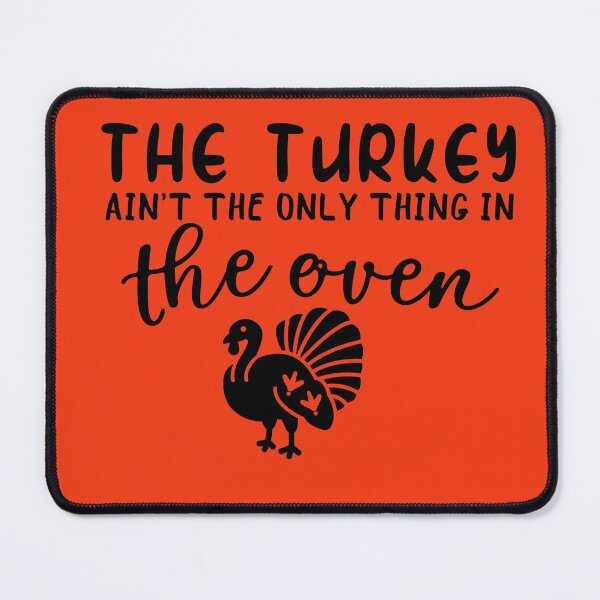 Item preview, the turkey ain't the only thing in the oven,turkey foot,funny svg,black svg designed and sold by theDlab.