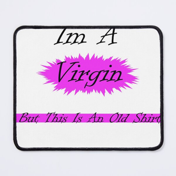 Item preview, I'm a Virgin, But This Is An Old Shirt designed and sold by iphotograph4.