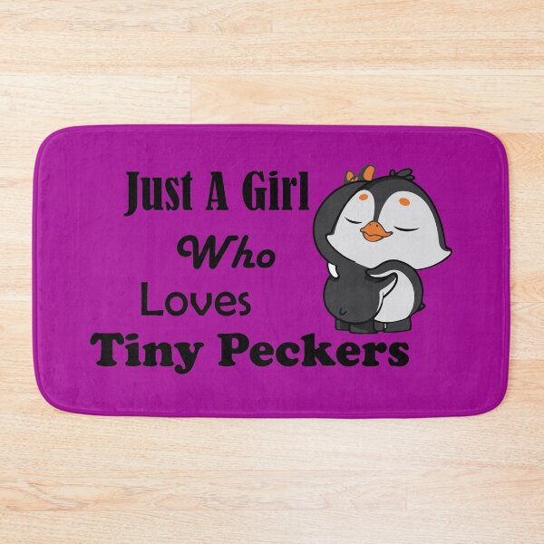 Item preview, Just A Girl Who Loves Tiny Peckers Pink designed and sold by MDGamer777.
