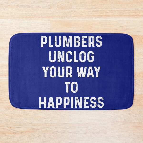 Item preview, Plumbers unclog your way to happiness designed and sold by blueprint198686.