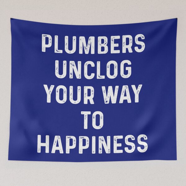 Item preview, Plumbers unclog your way to happiness designed and sold by blueprint198686.