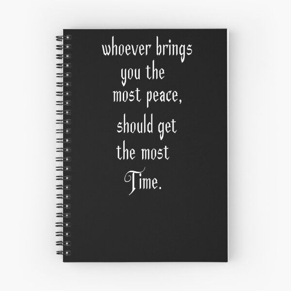Item preview, Whoever Brings You The Most Peace Should Get The Most Time designed and sold by Fislux.