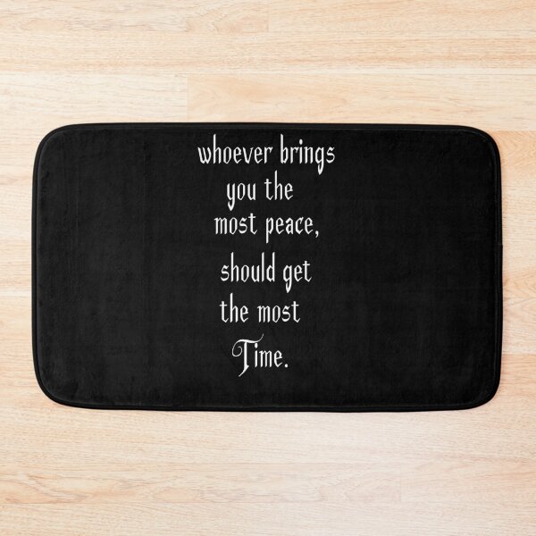 Item preview, Whoever Brings You The Most Peace Should Get The Most Time designed and sold by Fislux.