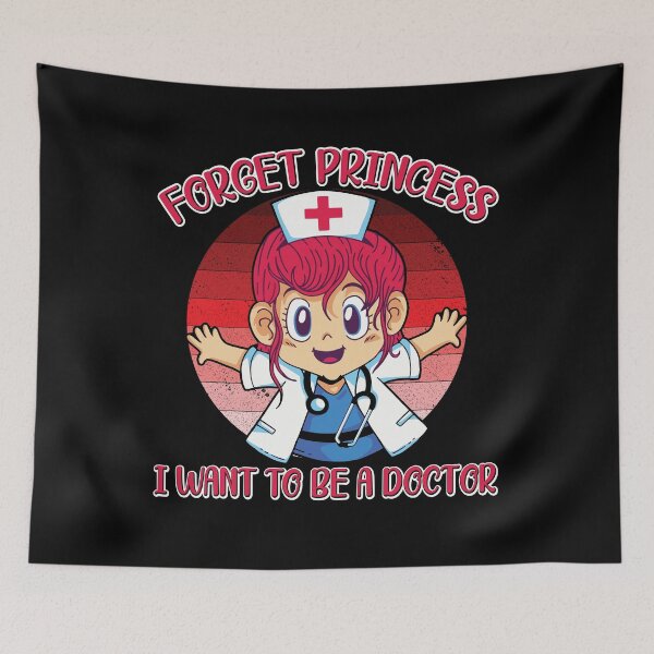 Item preview, Forget Princess I Want To Be A Doctor designed and sold by ecomdesign.