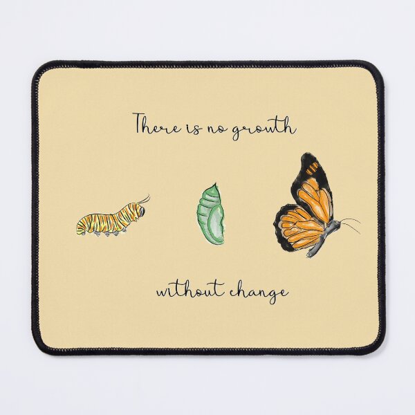Item preview, Metamorphosis | There is no growth without change | Caterpillar, Chrysalis and Butterfly designed and sold by Lizzamour.