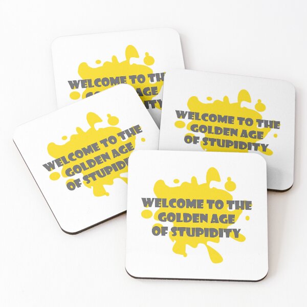 Item preview, Welcome To THE Golden Age Of Stupidity designed and sold by mouad naouiri.