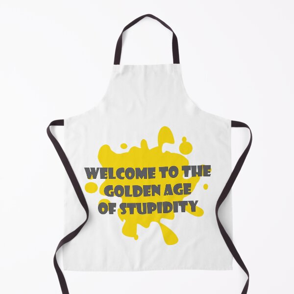 Item preview, Welcome To THE Golden Age Of Stupidity designed and sold by mouad naouiri.