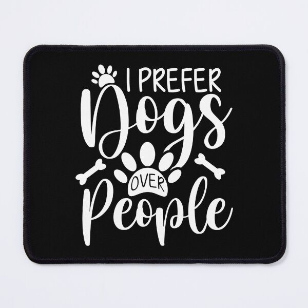 Item preview, I Prefer Dogs Over People Dog Lover designed and sold by liftdesign.