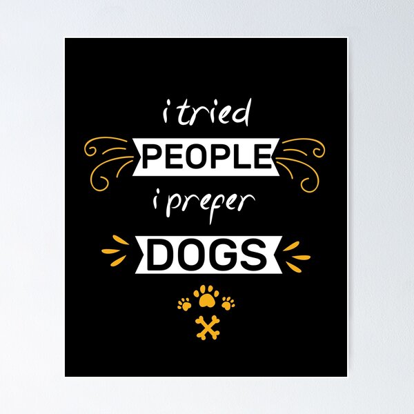 Item preview, I Tried People I Prefer Dogs designed and sold by zedesigner-.