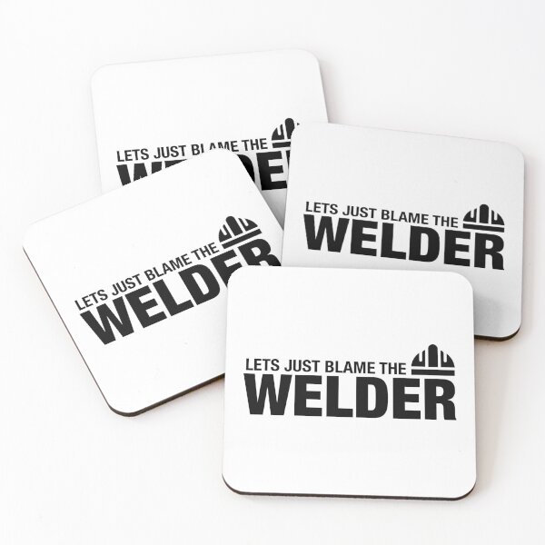 Item preview, Let’s Just Blame The Welder designed and sold by Essential Construction.