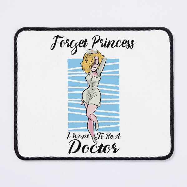 Item preview, Forget Princess I Want To Be A Doctor designed and sold by ecomdesign.
