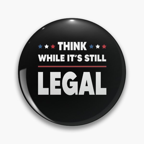 Item preview, Think While It's Still Legal designed and sold by DesignMacy.
