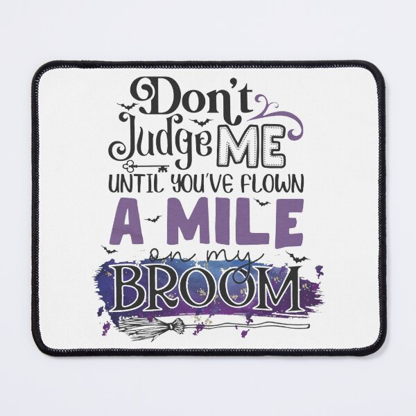 Item preview, Don't judge me until you've flown a mile on my broom designed and sold by RudyHernandez.