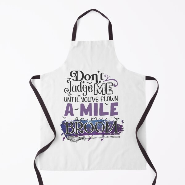 Item preview, Don't judge me until you've flown a mile on my broom designed and sold by RudyHernandez.