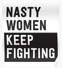 Nasty Women Keep Fighting Poster