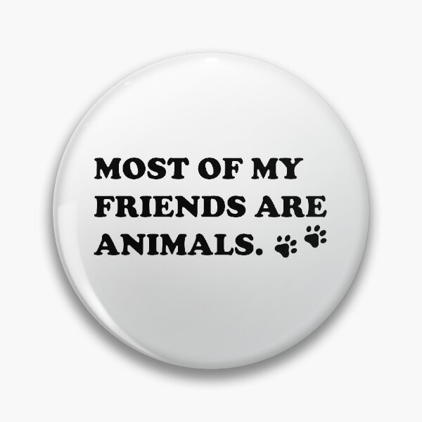 Item preview, Most of My Friends are Animals Paws Cats Dogs designed and sold by CJC Designs.