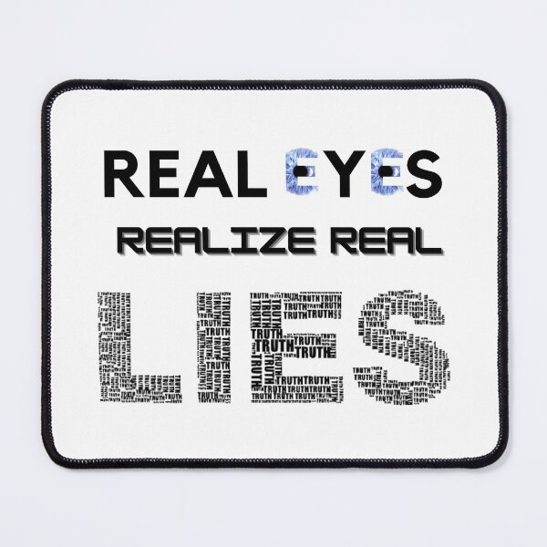 Item preview, Real Eyes Realize Real Lies designed and sold by MeedStorx.
