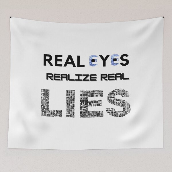 Item preview, Real Eyes Realize Real Lies designed and sold by MeedStorx.