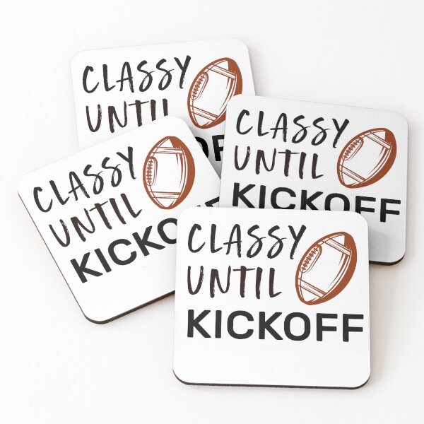 Item preview, Classy Until Kickoff designed and sold by zedesigner-.