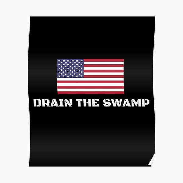 Drain The Swamp Donald Trump President 2016 Poster