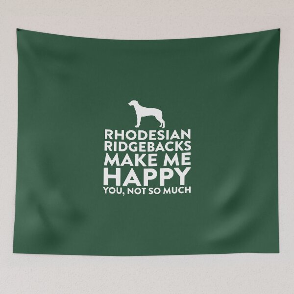 Item preview, Rhodesian Ridgebacks Make Me Happy Not You designed and sold by AlwaysAwesome.