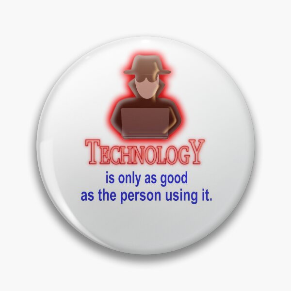 Item preview, Technology is only as good - hacker designed and sold by MKP Productions.