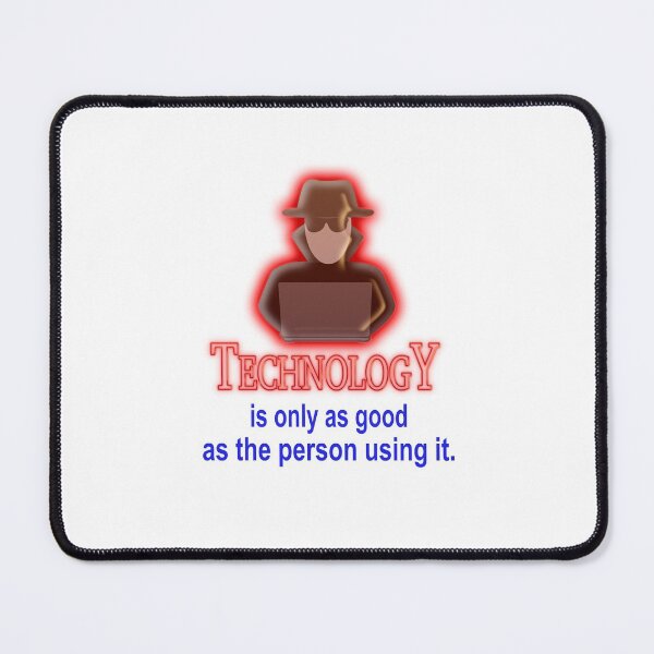 Item preview, Technology is only as good - hacker designed and sold by MKP Productions.