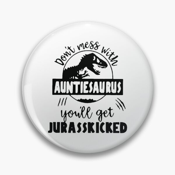 Item preview, Don't mes with auntiesaurus You Get designed and sold by ZydirKelly.