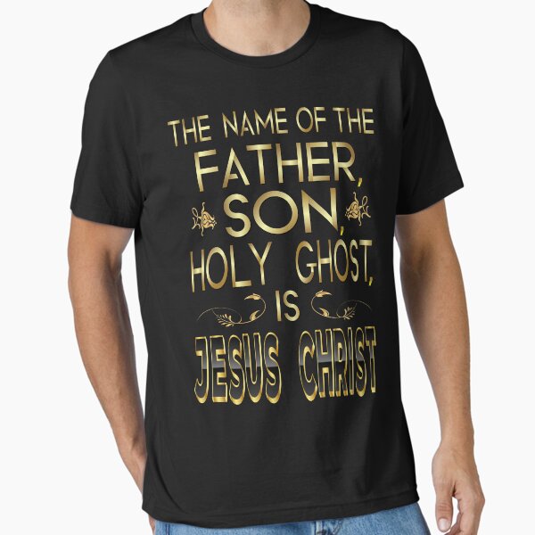 Item preview, The Name of the Father, Son, Holy Ghost is Jesus Christ designed and sold by Little Flock.