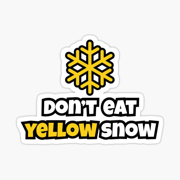 Don't Eat Yellow Snow - Cool Funny Biker Motorcycle Helmet Or Car Bumper Sticker