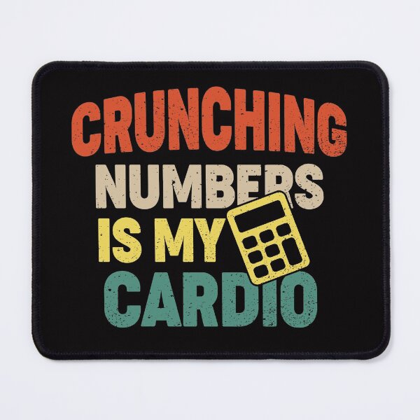 Item preview, Crunching Numbers is My Cardio retro funny Accounting designed and sold by Majesticoo.
